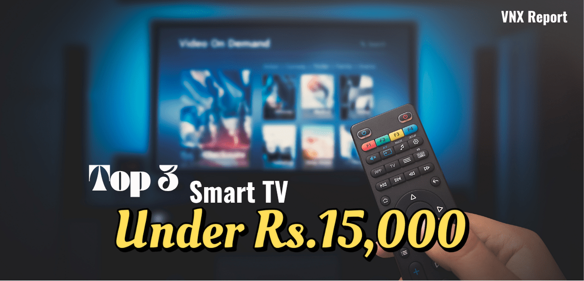 Top 3 Smart Televisions under ₹15,000 in India (2025)